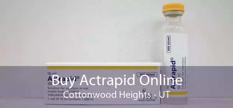 Buy Actrapid Online Cottonwood Heights - UT