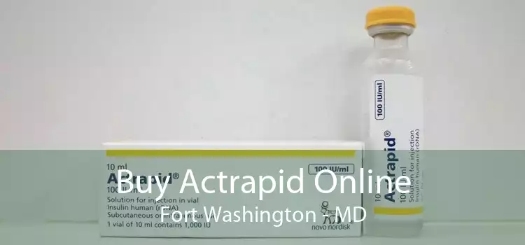 Buy Actrapid Online Fort Washington - MD