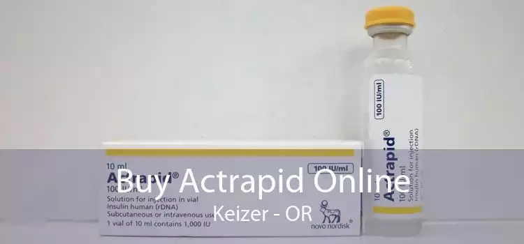 Buy Actrapid Online Keizer - OR