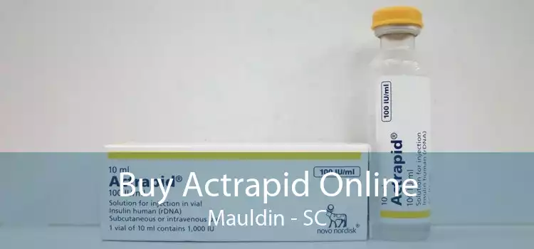 Buy Actrapid Online Mauldin - SC