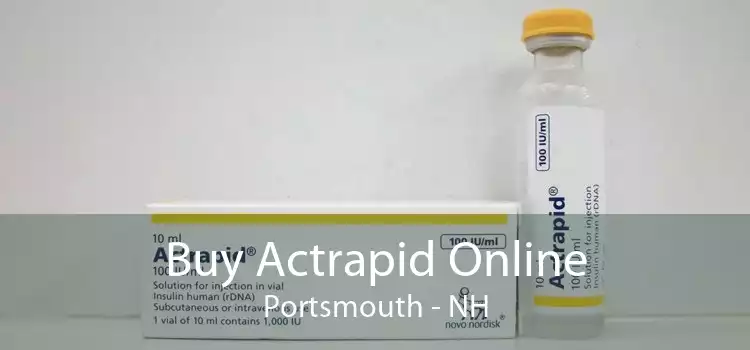 Buy Actrapid Online Portsmouth - NH