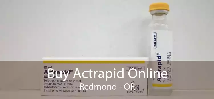 Buy Actrapid Online Redmond - OR
