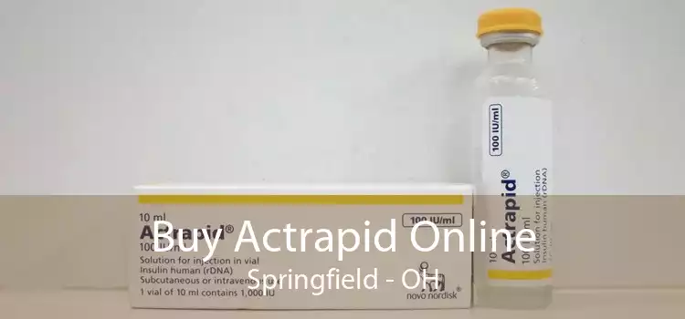Buy Actrapid Online Springfield - OH